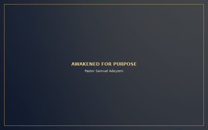 Awakened for Purpose